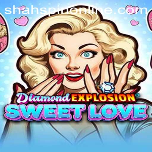 Exploring DiamondExplosionSweetLove: A Game-Changer With ShahSpin